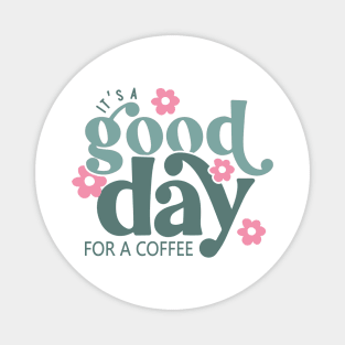 It's a Good Day for a Coffee Magnet